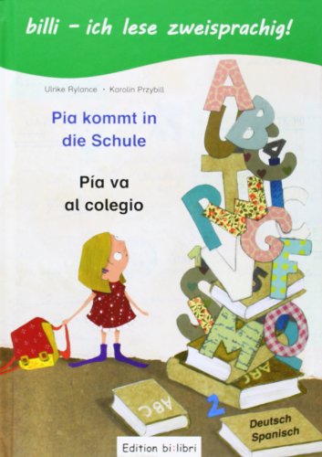 Pia kommt in die Schule: Kinderbuch Deutsch-Spanisch mit Leserätsel von Hueber Verlag GmbH